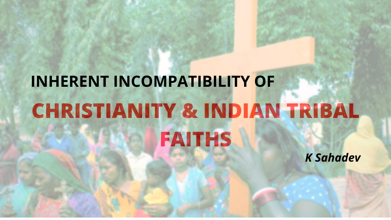 INHERENT INCOMPATIBILITY OF CHRISTIANITY AND INDIAN TRIBAL FAITHS