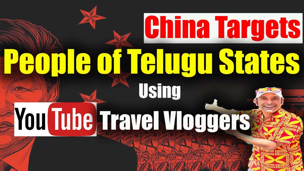 China Using Telugu Travel Vloggers to Promote its Narrative