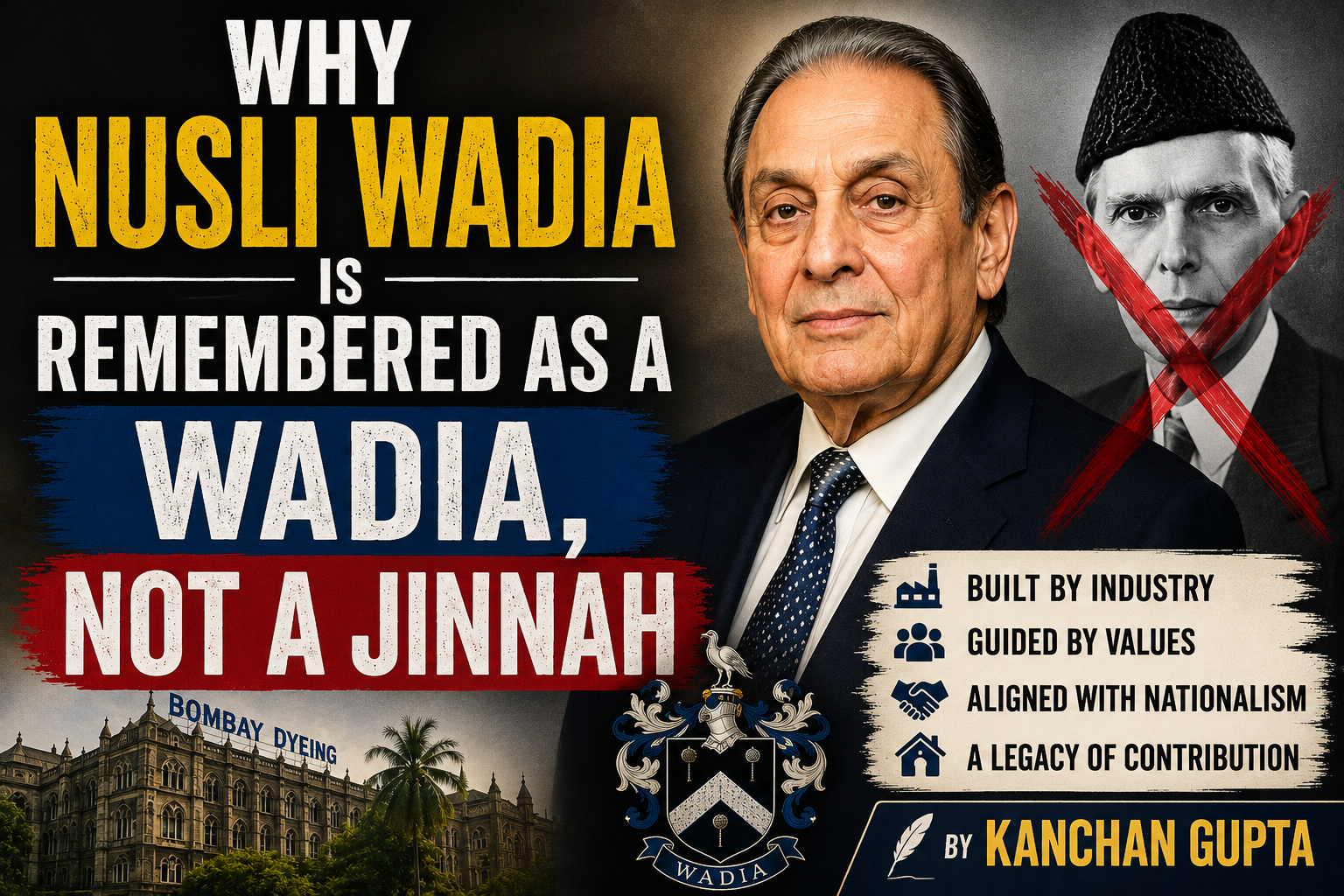 Nusli is a Wadia, not a Jinnah: Would the easily excited and the instantly outraged please learn before they speak or write?